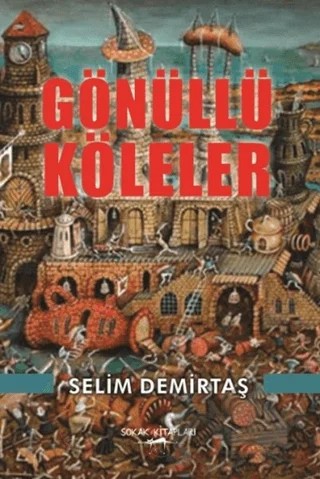 Gönüllü Köleler – Selim Demirtaş – Sokak Kitapları Yayınları kitap kapağı