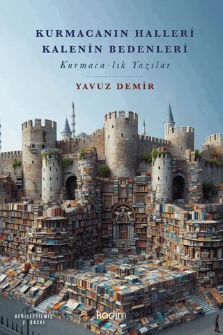 Kurmacanın Halleri Kalenin Bedenleri – Yavuz Demir – Kadim Yayınları kitap kapağı