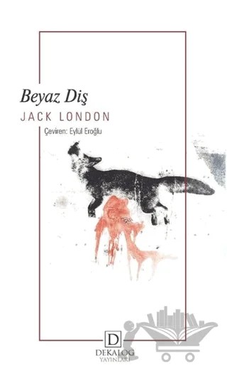 Beyaz Diş – Jack London – Dekalog Yayınları kitap kapağı