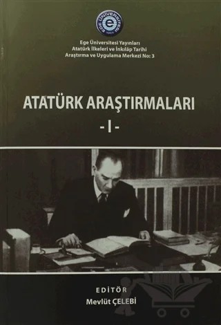 Atatürk Araştırmaları 1 – Kolektif – Ege Üniversitesi Yayınları kitap kapağı