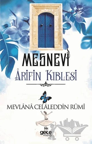 Arif'in Kıblesi - Mesnevi – Mevlana Celaleddin Rumi – Gece Kitaplığı kitap kapağı