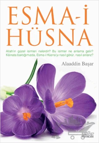 Esma-i Hüsna Allah’ın Güzel İsimleri – Alaaddin Başar – Zafer Yayınları kitap kapağı