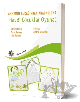 Haydi Çocuklar Oyuna! – Pınar Bayhan, Sibel Özkızıklı, Sümeyra Gökbayrak, Şule Kışla, Zeynep Çetin – Eğiten Kitap kitap kapağı