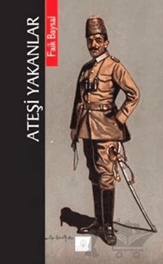 Ateşi Yakanlar – Faik Baysal – Kyrhos Yayınları kitap kapağı