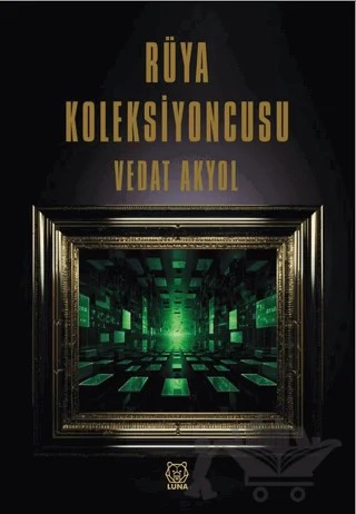 Rüya Koleksiyoncusu – Vedat Akyol – Luna Yayınları kitap kapağı