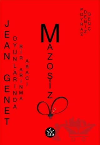 Jean Genet Oyunlarında Bir Arınma Aracı Mazoşizm – Poyraz Deniz Genç – Elpis Yayınları kitap kapağı