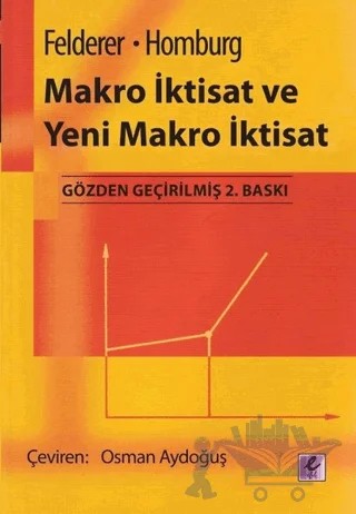 Makro İktisat ve Yeni Makro İktisat – Bernhard Felderer, Stefan Homburg – Efil Yayınevi kitap kapağı