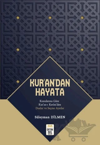Kur’an’dan Hayata – Süleyman Dilmen – Ortak Akıl Yayınları kitap kapağı