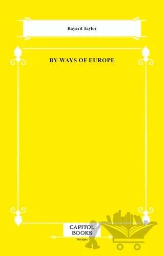 By-Ways of Europe – Bayard Taylor – Capitol Books kitap kapağı