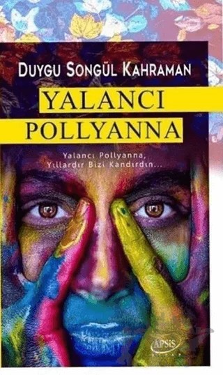 Yalancı Pollyanna – Duygu Songül Kahraman – Apsis Kitap kitap kapağı