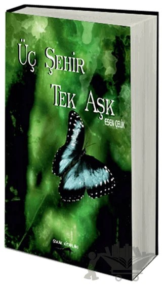 Üç Şehir Tek Aşk – Esen Çelik – Sokak Kitapları Yayınları kitap kapağı