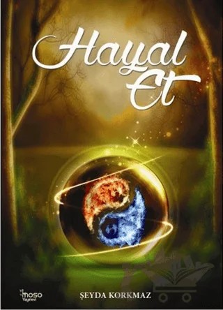 Hayal Et – Şeyda Korkmaz – Moso Yayınevi kitap kapağı