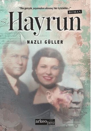 Hayrun - Gerçek Yaşamdan Alınmış Bir Öyküdür – Nazlı Güller – Arkeoloji ve Sanat Yayınları kitap kapağı