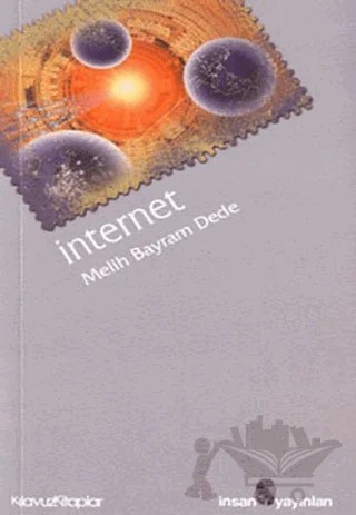 İnternet – Melih Bayram Dede – İnsan Yayınları kitap kapağı