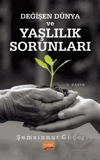 Değişen Dünya ve Yaşlılık Sorunları – Şemsinnur Göçer – Nobel Bilimsel Eserler kitap kapağı