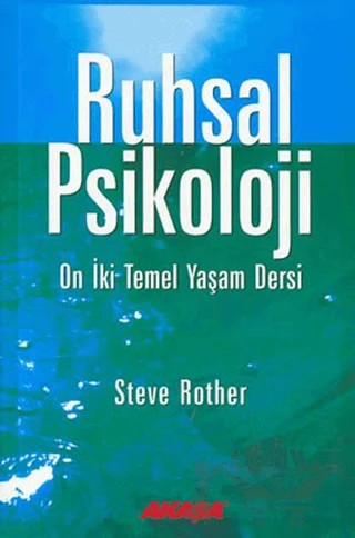 Ruhsal Psikoloji On İki Temel Yaşam Dersi – Steve Rother – Akaşa Yayınları kitap kapağı