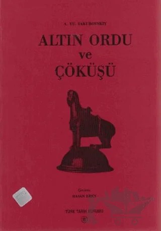 Altın Ordu ve Çöküşü – A. Yu. Yakubovskiy – Türk Tarih Kurumu Yayınları kitap kapağı