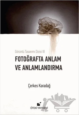 Fotoğrafta Anlam ve Anlamlandırma – Çerkes Karadağ – Öteki Yayınevi kitap kapağı