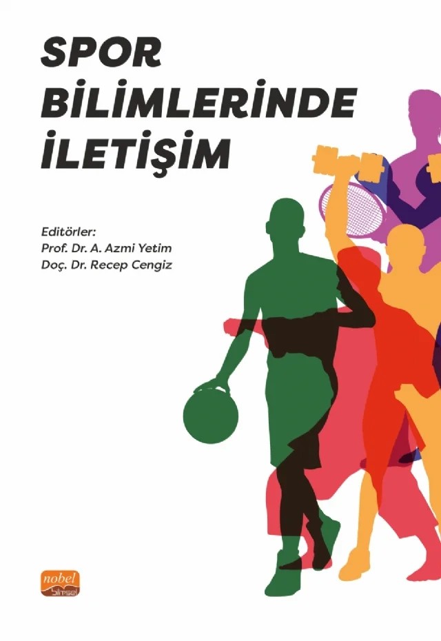 Spor Bilimlerinde İletişim – Ahmet Çakır, Ahmet İslam, Arif Yüce, Ayhan Dever, Bülent Ağbuğa, Fatma Demir, Göksel Yıkmış, Hakan Katırcı, Hakan Sunay, İnci Ece Öztürk, Nimet Korkmaz, Recep Cengiz, Selen Uğur Mutlu – Nobel Bilimsel Eserler kitap kapağı