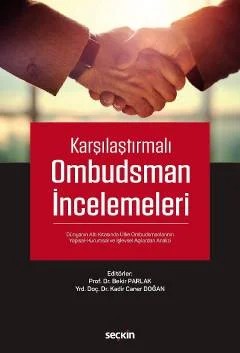 KarşılaştırmalıOmbudsman İncelemeleri Dünyanın Altı Kıtasında Ülke Ombudsmanlarının Yapısal–Kurumsal ve İşlevsel Açılardan Analizi – Bekir Parlak, Kadir Caner Doğan – Seçkin Yayıncılık kitap kapağı