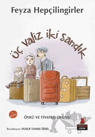 Üç Valiz İki Sandık – Feyza Hepçilingirler – Kırmızı Kedi Çocuk kitap kapağı