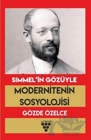Simmel’in Gözüyle Modernitenin Sosyolojisi – Gözde Özelce – Urzeni Yayıncılık kitap kapağı