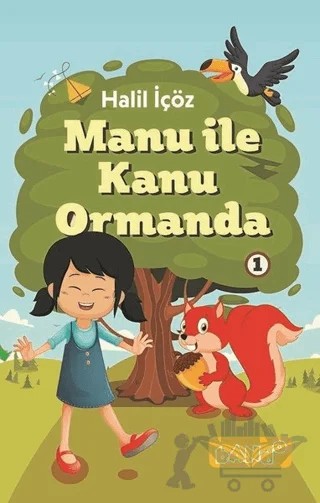 Manu ile Kanu Ormanda 1 – Halil İçöz – Bando Yayınları kitap kapağı