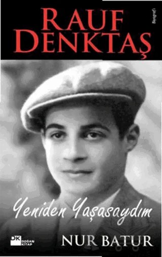 Rauf Denktaş Yeniden Yaşasaydım – Nur Batur – Doğan Kitap kitap kapağı