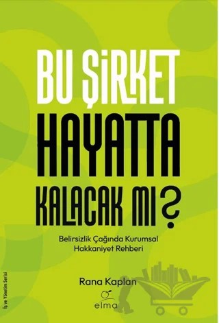 Bu Şirket Hayatta Kalacak Mı? – Rana Kaplan – ELMA Yayınevi kitap kapağı