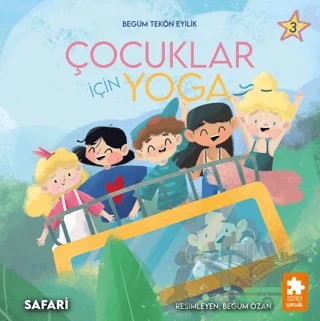 Çocuklar İçin Yoga 3 - Safari – Begüm Tekön Eyilik – Eksik Parça Yayınları kitap kapağı