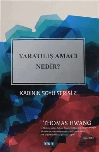 Yaratılış Amacı Nedir? – Thomas Hwang – YAY - Yeni Anadolu Yayınları kitap kapağı
