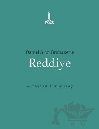 Daniel Alan Brubaker'e Reddiye – Tayyar Altıkulaç – IRCICA kitap kapağı