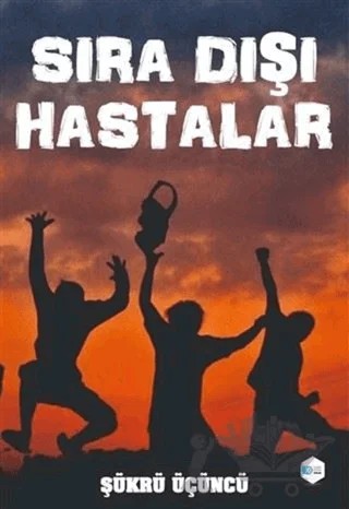 Sıra Dışı Hastalar – Şükrü Üçüncü – İlkim Ozan Yayınları kitap kapağı