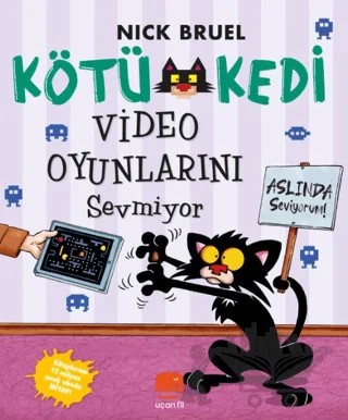 Kötü Kedi Video Oyunlarını Sevmiyor – Nick Bruel – Uçan Fil Yayınları kitap kapağı
