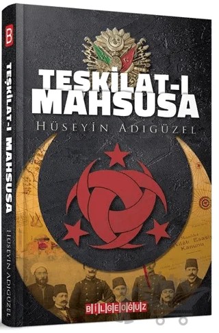 Teşkilat-ı Mahsusa – Hüseyin Adıgüzel – Bilgeoğuz Yayınları kitap kapağı