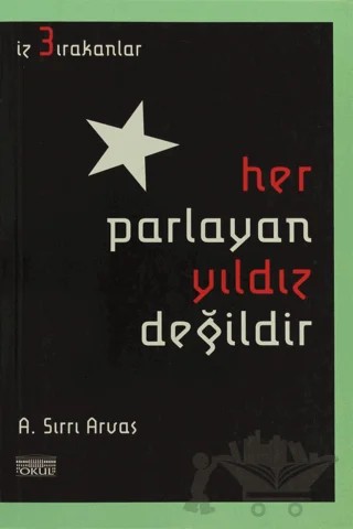 Her Parlayan Yıldız Değildir – A. Sırrı Arvas – Okul Yayınları kitap kapağı