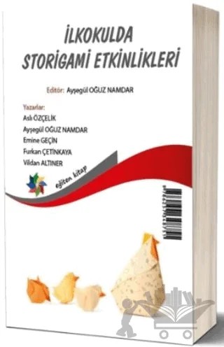 İlkokulda Storigami Etkinlikleri - Storigami Activities in Primary Education – Ayşegül Oğuz Namdar – Eğiten Kitap kitap kapağı