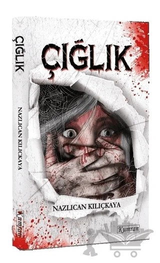 Çığlık – Nazlıcan Kılıçkaya – Kumran Yayınları kitap kapağı