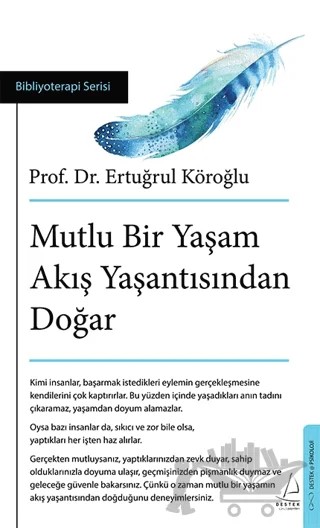 Mutlu Bir Yaşam Akış Yaşantısından Doğar – Ertuğrul Köroğlu – Destek Yayınları kitap kapağı