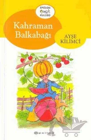 Kahraman Balkabağı – Ayşe Kilimci – Epsilon Yayınevi kitap kapağı