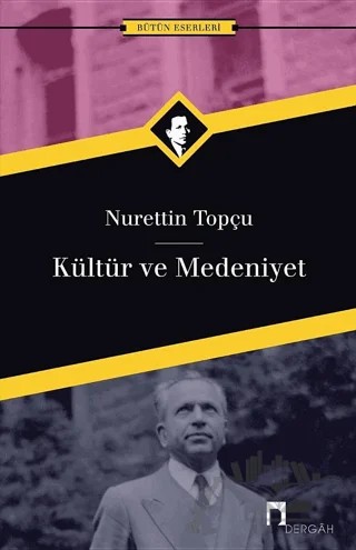 Kültür ve Medeniyet – Nurettin Topçu – Dergah Yayınları kitap kapağı