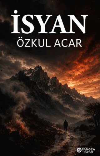 İsyan – Özkul Acar – Pangea Kültür Yayınları kitap kapağı