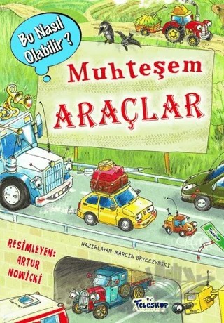 Muhteşem Araçlar - Bu Nasıl Olabilir? – Marcin Brykczynski – Teleskop Popüler Bilim kitap kapağı