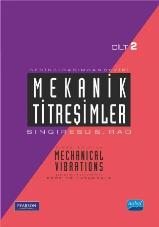 MEKANİK TİTREŞİMLER  Cilt 2 -Mechanical Vibration – Singiresu S. Rao, Pearson – Nobel Akademik Yayıncılık kitap kapağı