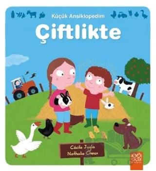 Küçük Ansiklopedim: Çiftlikte – Cecile Jugla, Nathalie Choux – 1001 Çiçek Kitaplar kitap kapağı