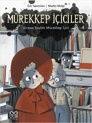 Mürekkep İçiciler Cilt 4 - Kırmızı Başlıklı Mürekkep İçici – Eric Sanvoisin, Martin Matje – 1001 Çiçek Kitaplar kitap kapağı