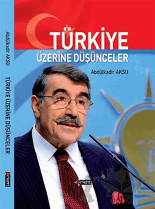 Türkiye Üzerine Düşünceler – Abdülkadir Aksu – Orient Yayınları kitap kapağı