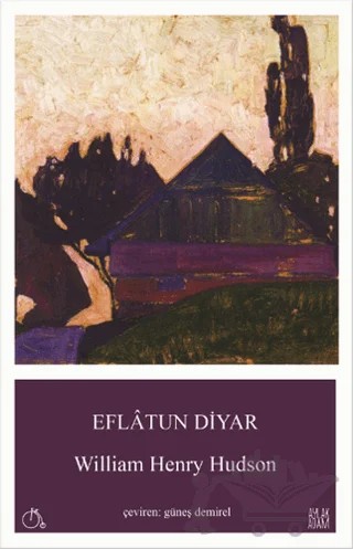 Eflatun Diyar – William Henry Hudson – Aylak Adam Kültür Sanat Yayıncılık kitap kapağı