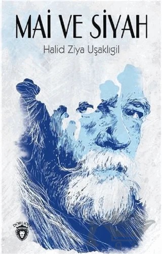 Mai ve Siyah – Halit Ziya Uşaklıgil – Dorlion Yayınları kitap kapağı