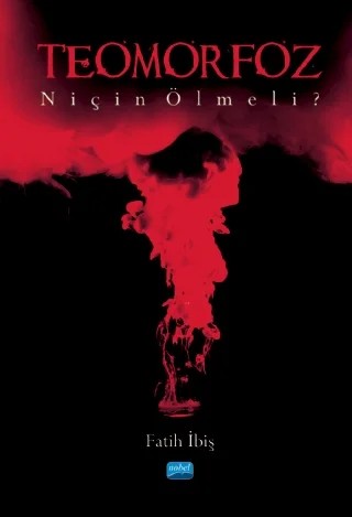 TEOMORFOZ - Niçin Ölmeli? – Fatih İbiş – Nobel Akademik Yayıncılık kitap kapağı